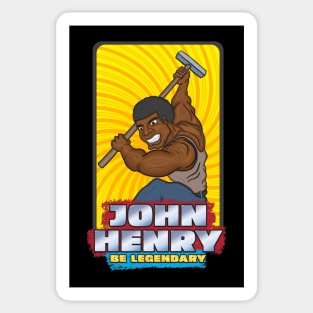 John Henry - Be Legendary Sticker